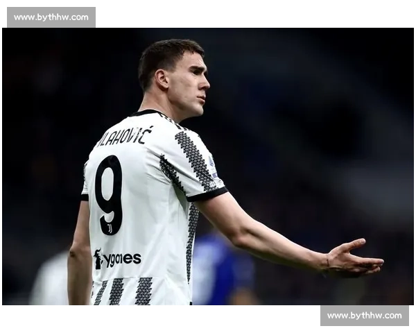 尤文锁定未来！伊尔迪兹续约至 2030 年，弗拉霍维奇或今夏低价离队